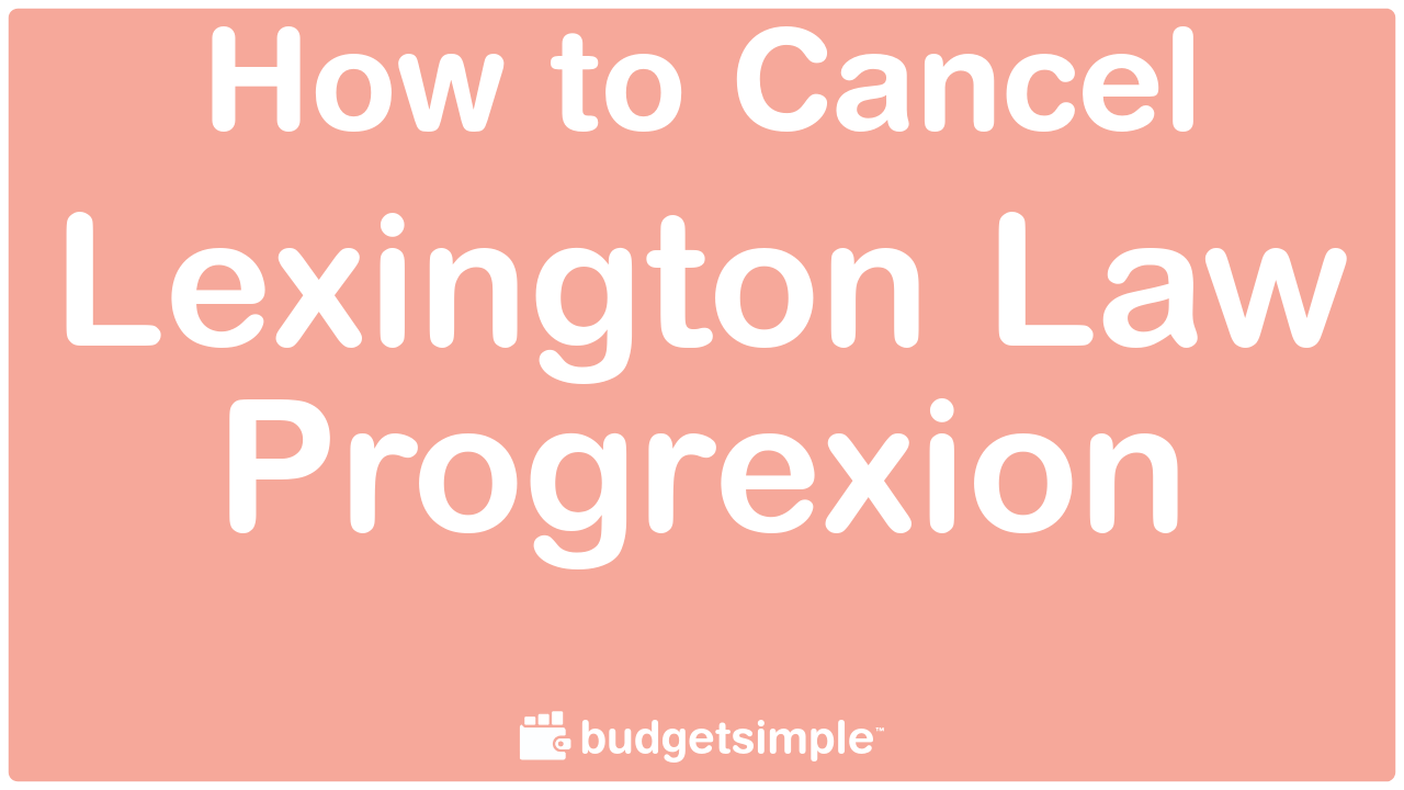 How to Cancel Lexington Law Progrexion