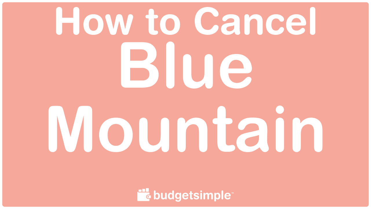 How to Cancel Blue Mountain