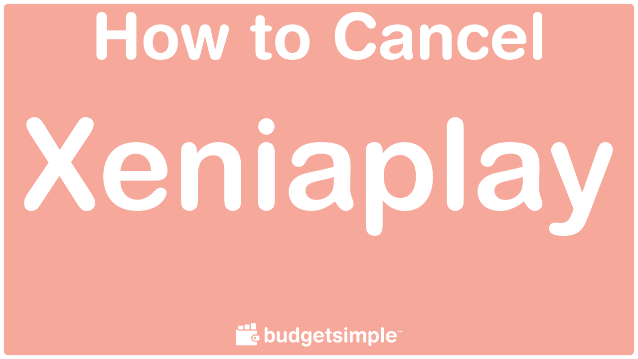 How to cancel Xeniaplay