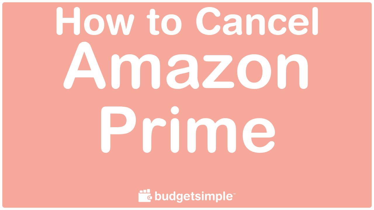 How to cancel Amazon Prime