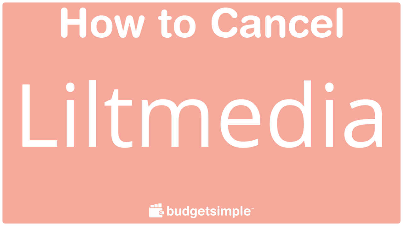 How to Cancel Liltmedia