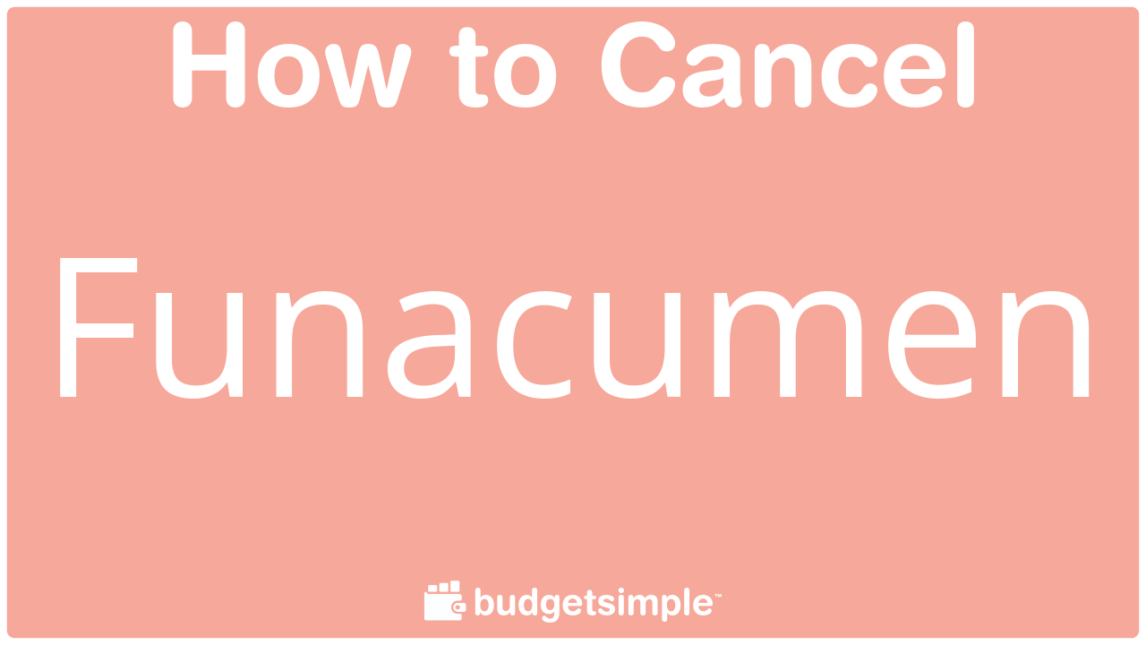 How to Cancel Funacumen