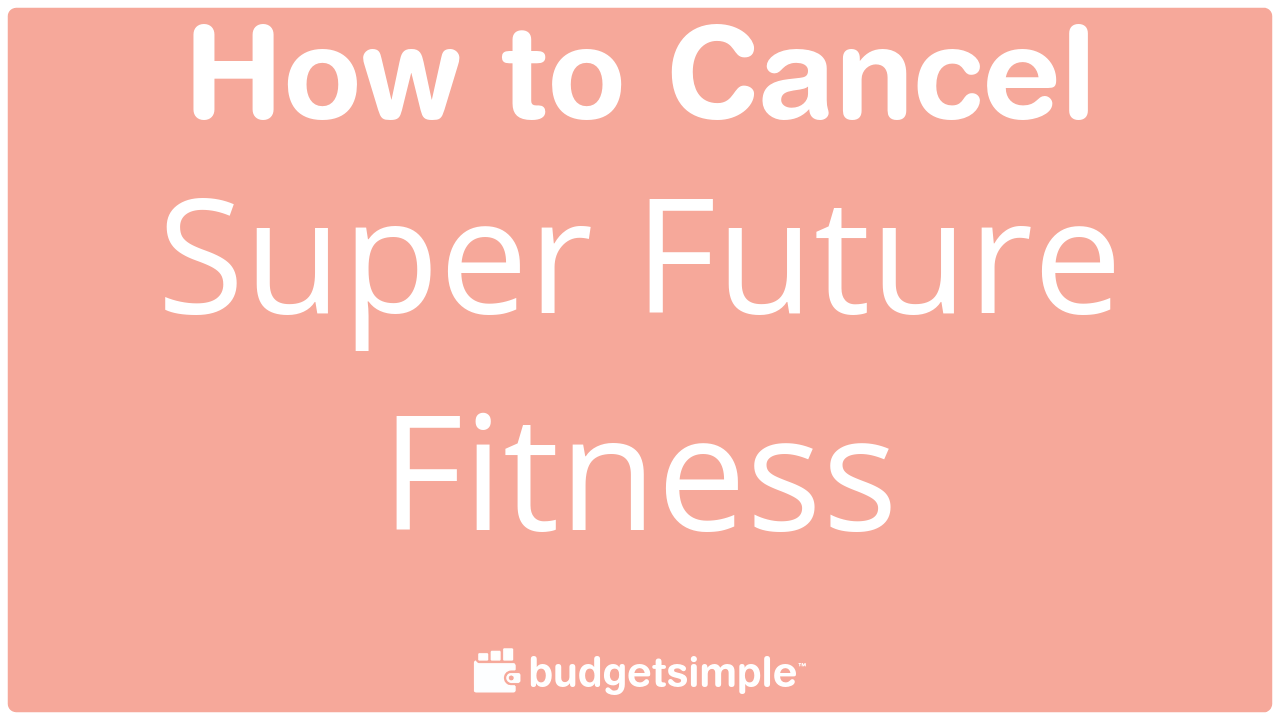 How to Cancel Super Future Fitness